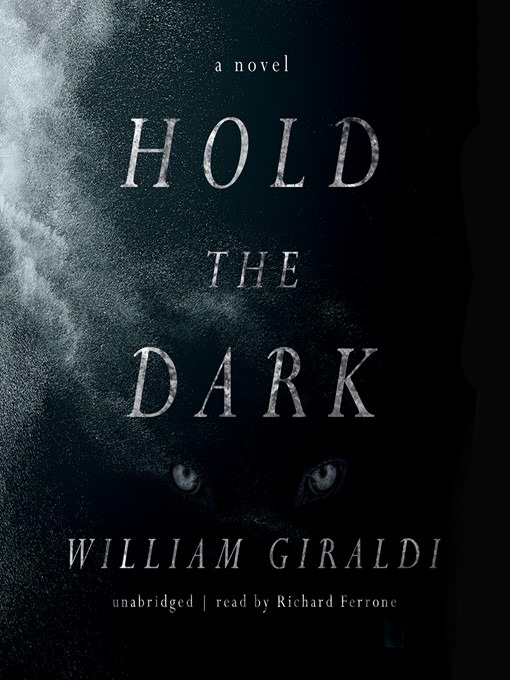Title details for Hold the Dark by William Giraldi - Wait list